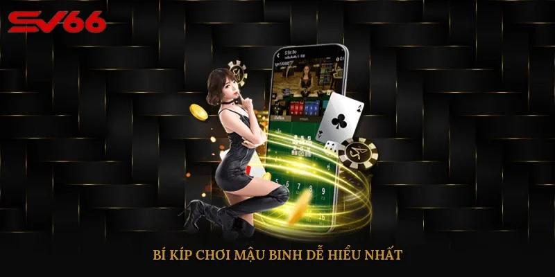 Bí kíp chơi Mậu Binh dễ hiểu nhất
