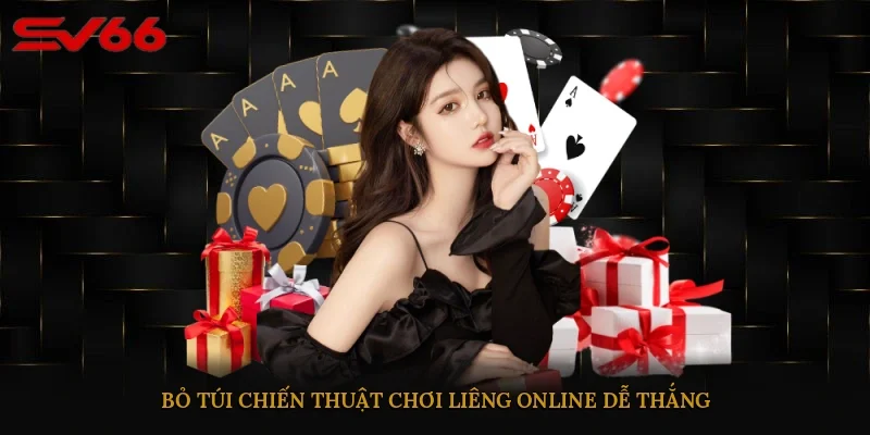 Bỏ túi chiến thuật chơi Liêng online dễ thắng