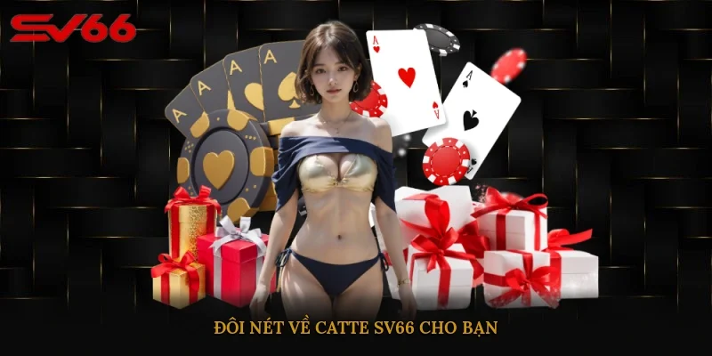 Đôi nét về Catte SV66 cho bạn